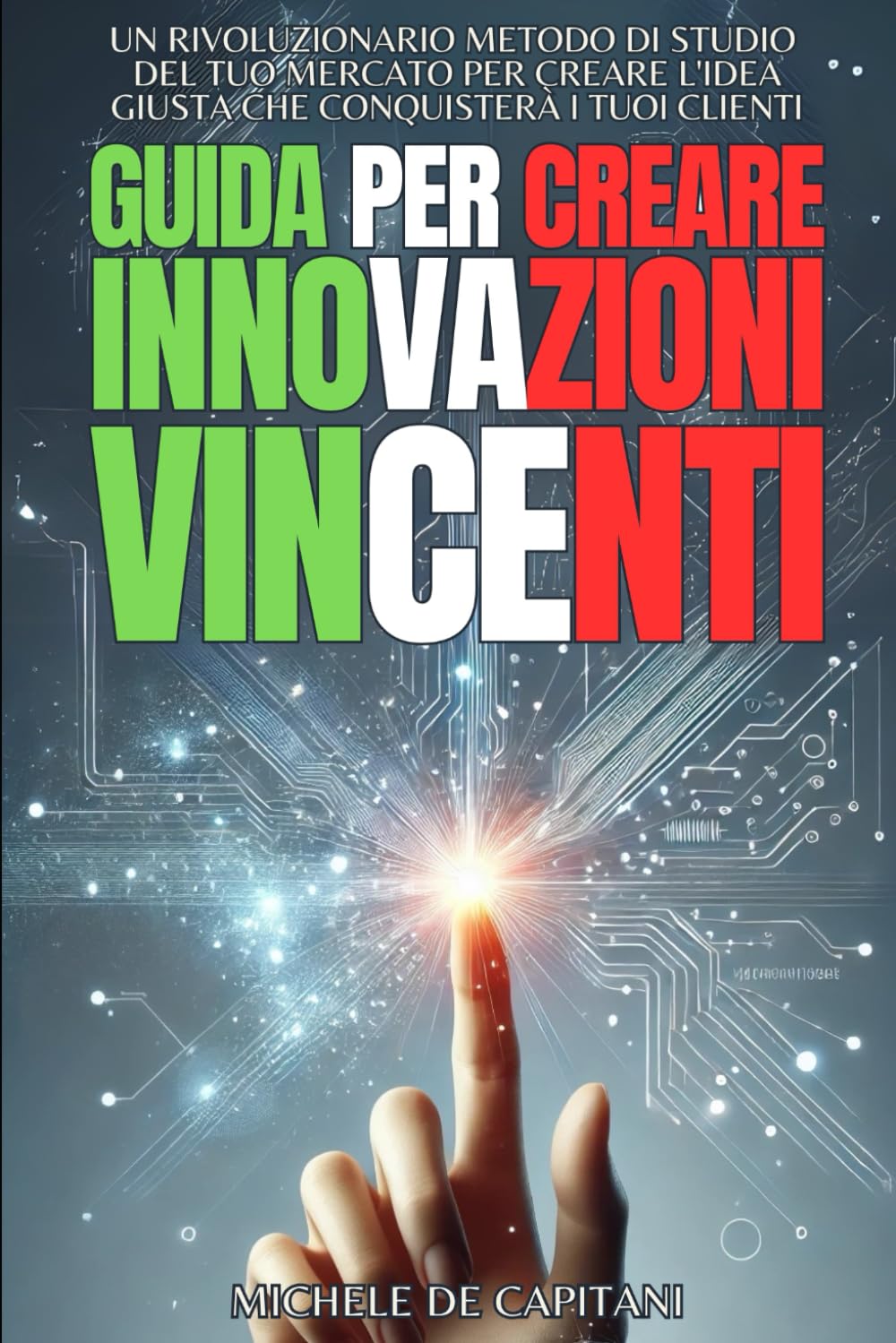 Libro - GUIDA PER CREARE INNOVAZIONI VINCENTI